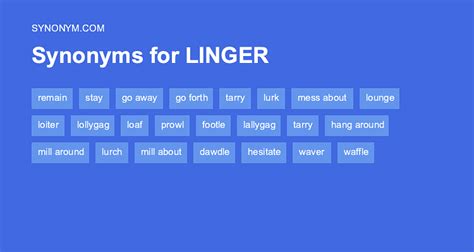 antonyms of lingered|another word for linger.